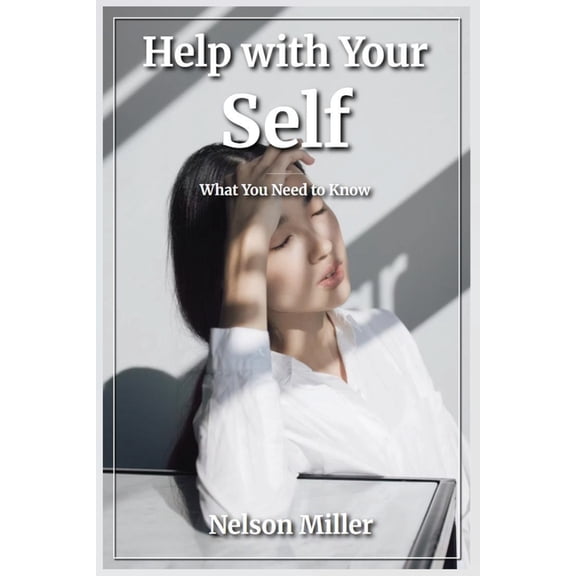 Help with Your Self: What You Need to Know, (Paperback)