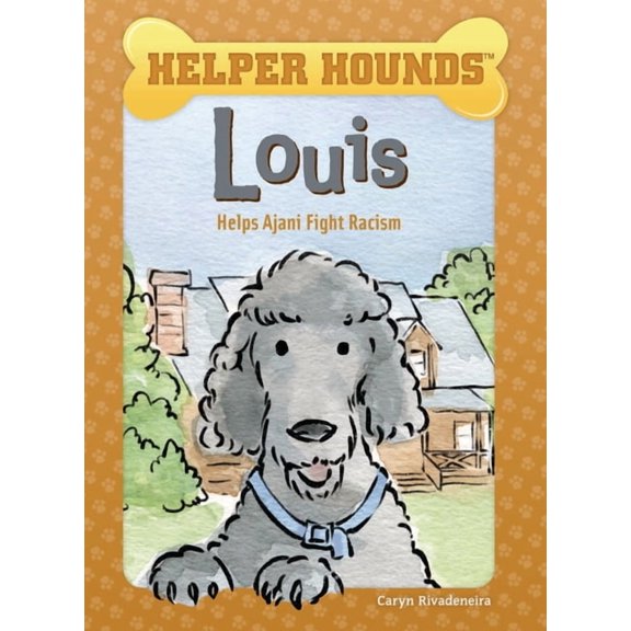 Helper Hounds: Louis Helps Ajani Fight Racism (Paperback)