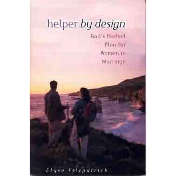 Helper by Design : God's Perfect Plan for Women in Marriage (Paperback)