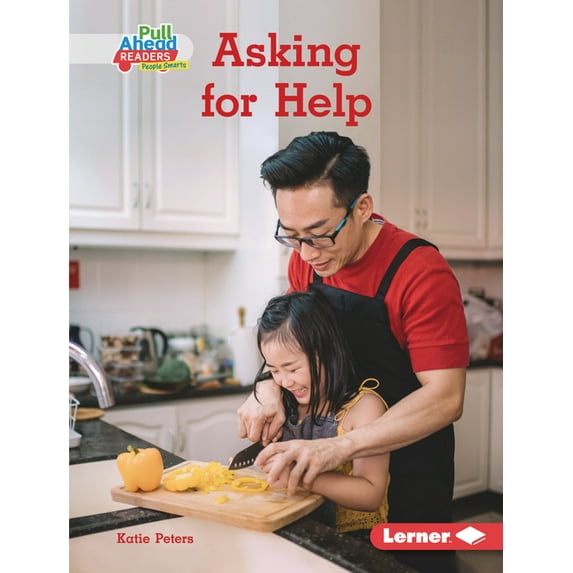 Helpful Habits (Pull Ahead Readers People Smarts -- Nonfiction): Asking for Help (Hardcover)