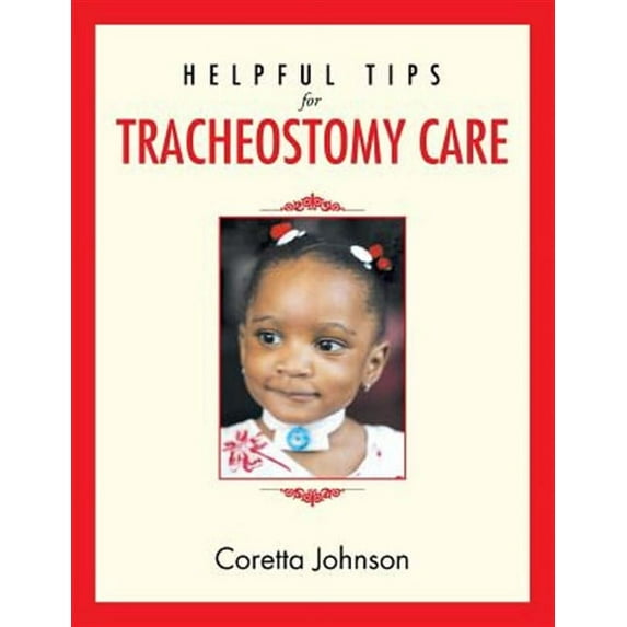 Helpful Tips for Tracheostomy Care