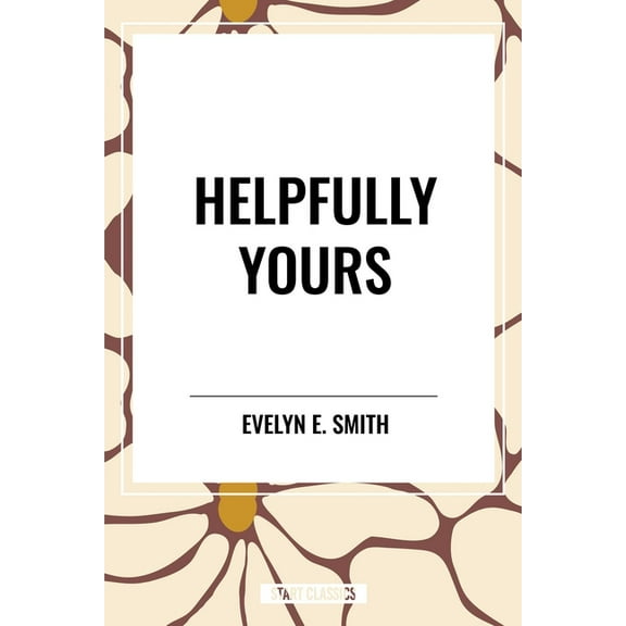 Helpfully Yours, (Paperback)
