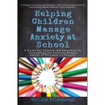 thumbnail image 1 of Pre-Owned Helping Children Manage Anxiety at School: A Guide for Parents and Educators in Supporting the Positive Mental Health of Children in Schools, 9780578531649, 057853164X, Paperback,, 1 of 1