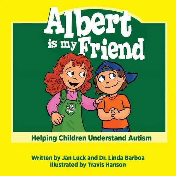 Helping Children Understand Autism Albert is My Friend: Helping Children Understand Autism, (Paperback)