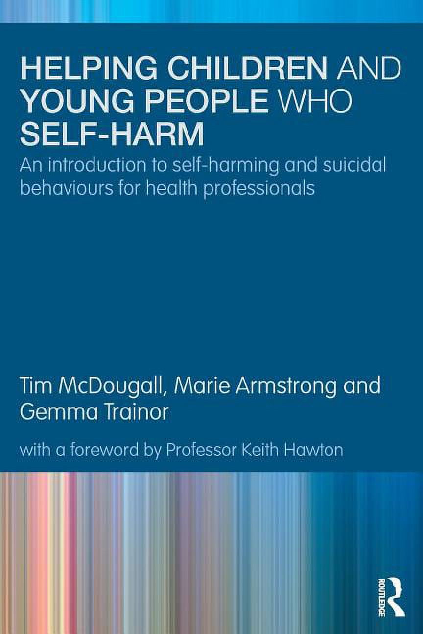 Helping Children and Young People who Self-harm: An Introduction to ...