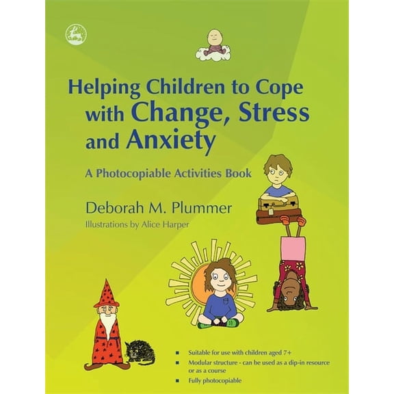 Helping Children to Cope with Change, Stress and Anxiety: A Photocopiable Activities Book, (Paperback)