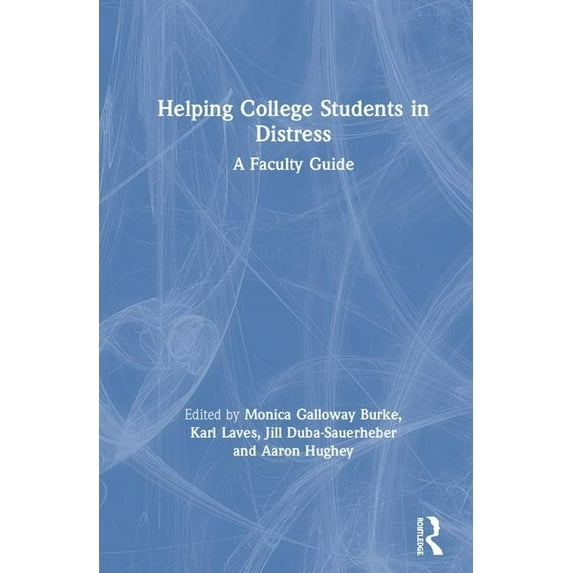 Helping College Students in Distress: A Faculty Guide, (Hardcover)