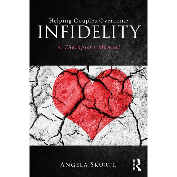 Helping Couples Overcome Infidelity: A Therapist's Manual, (Paperback)