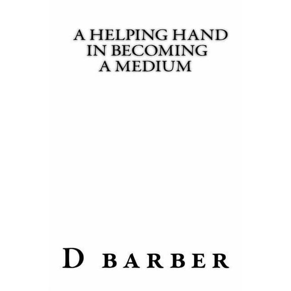 A helping hand becoming a medium, (Paperback)
