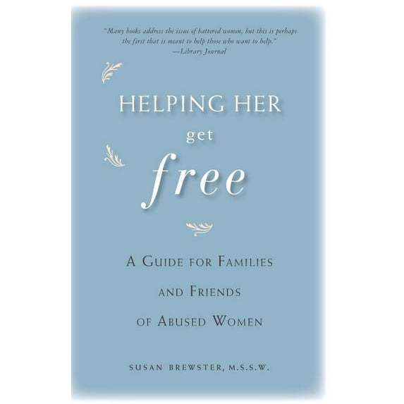 Helping Her Get Free: A Guide for Families and Friends of Abused Women, (Paperback)