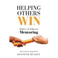 thumbnail image 1 of Helping Others Win: 10 Keys To Effective Mentoring, (Paperback), 1 of 1