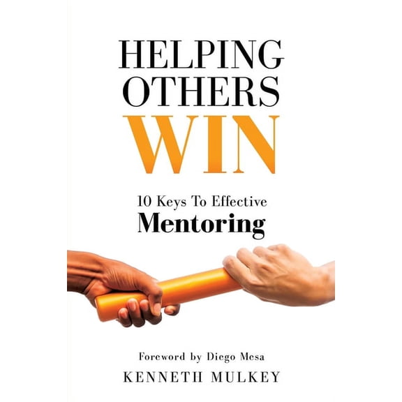 Helping Others Win: 10 Keys To Effective Mentoring, (Paperback)