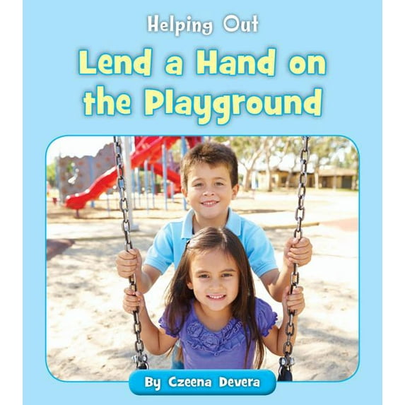 Helping Out: Lend a Hand on the Playground (Paperback)