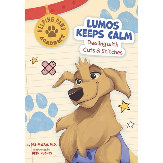 Helping Paws Academy Lumos Keeps Calm: Dealing with Cuts & Stitches, (Hardcover)