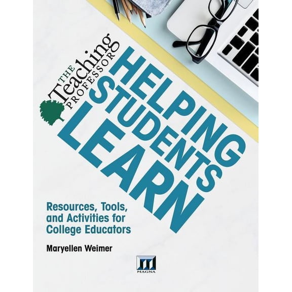 Helping Students Learn: Resources, Tools, and Activities for College Educators, (Paperback)