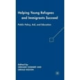 thumbnail image 1 of Helping Young Refugees and Immigrants Succeed: Public Policy, Aid, and Education, (Hardcover), 1 of 1