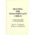 thumbnail image 1 of Pre-Owned Helping the Noncompliant Child: A Clinician's Guide to Parent Training (Hardcover) 0898626110 9780898626117, 1 of 1