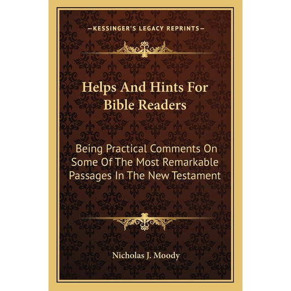 Helps And Hints For Bible Readers : Being Practical Comments On Some Of The Most Remarkable Passages In The New Testament (Paperback)