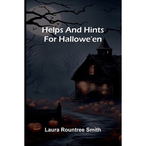 Helps And Hints For Hallowe'En, (Paperback)