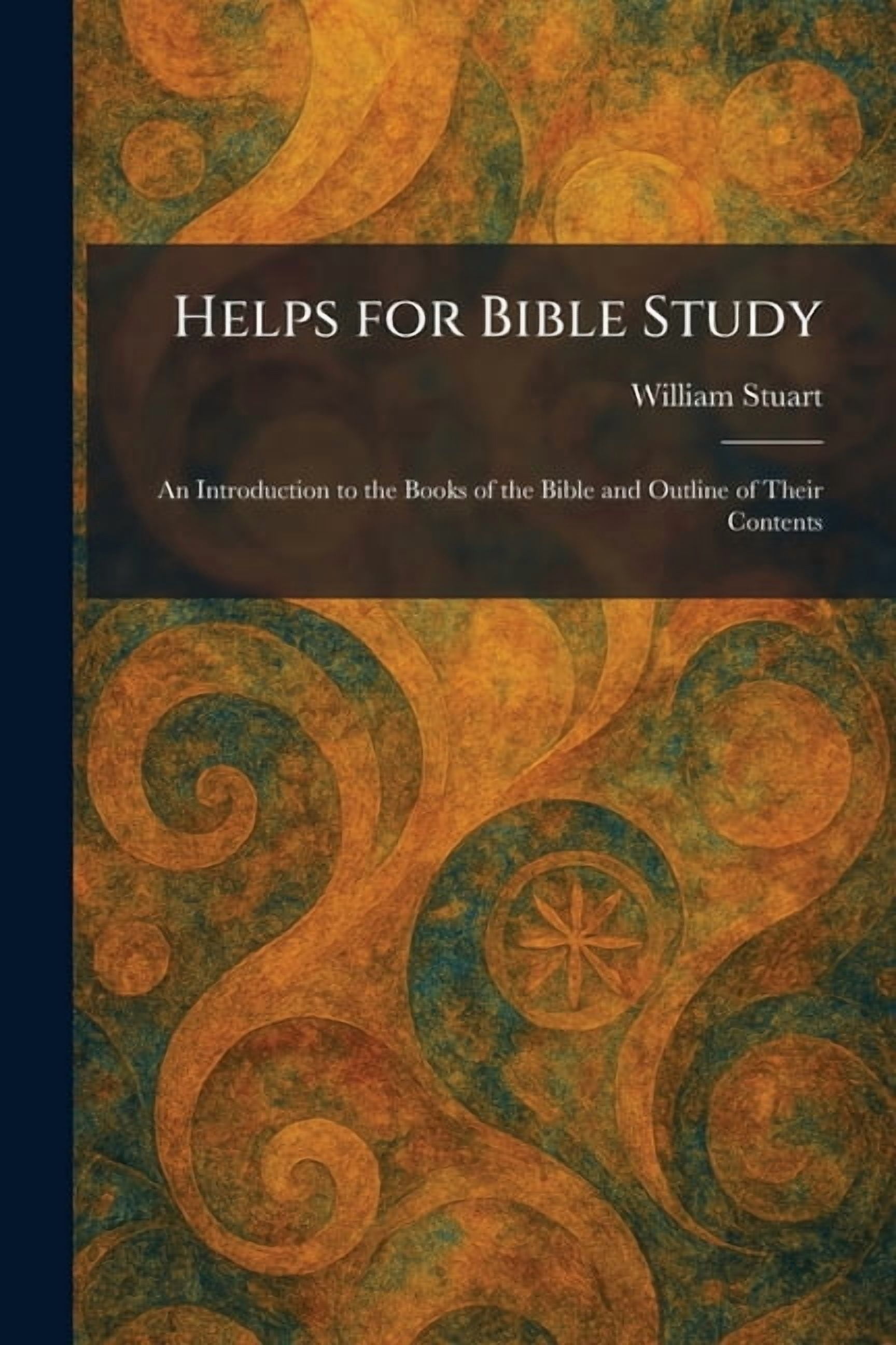 Helps for Bible Study: An Introduction to the Books of the Bible and ...