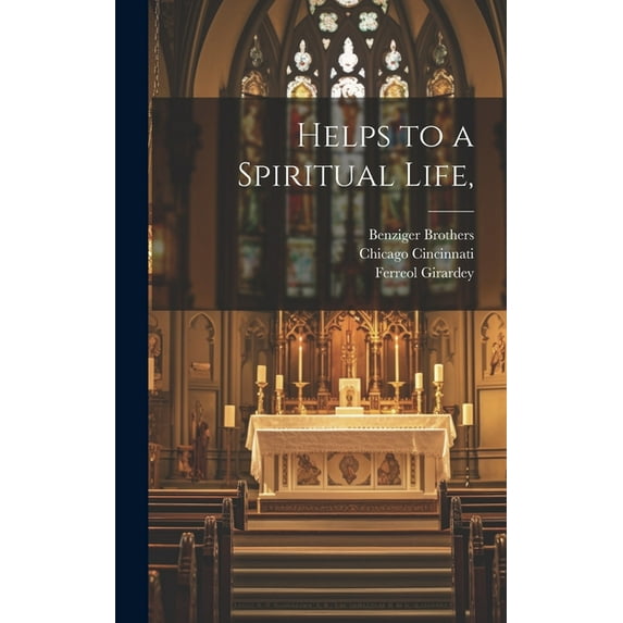 Helps to a Spiritual Life, (Hardcover)