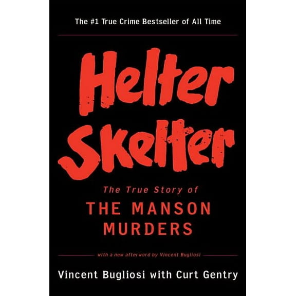 Helter Skelter: The True Story of the Manson Murders, (Paperback)
