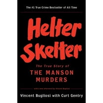 Helter Skelter: The True Story of the Manson Murders, (Paperback)