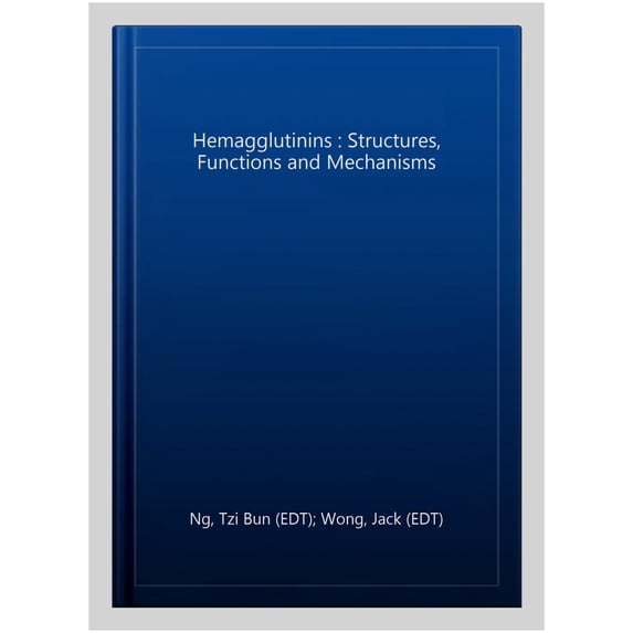 Hemagglutinins : Structures, Functions and Mechanisms