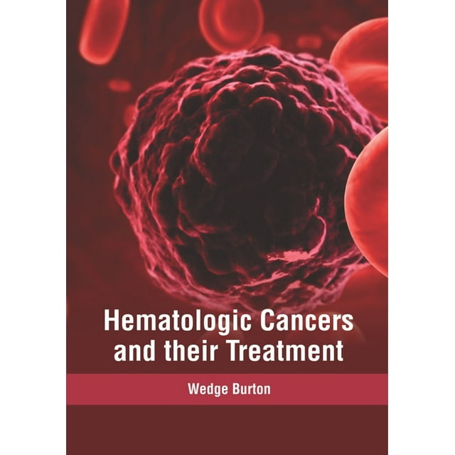 Hematologic Cancers And Their Treatment Hardcover