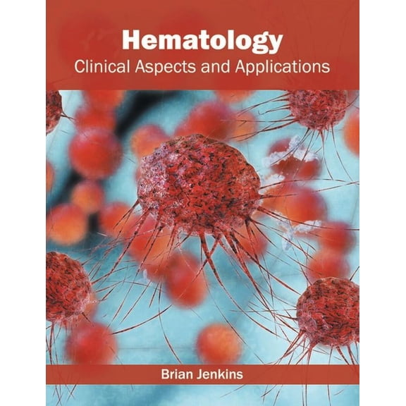 Hematology: Clinical Aspects and Applications, (Hardcover)