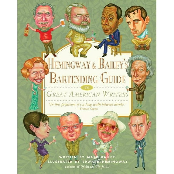 Hemingway & Bailey's Bartending Guide to Great American Writers - Hardcover