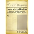 thumbnail image 1 of Hemlock in the Headlines : Newspaper Articles Chronicling the Early Years of Hemlock Michigan, 1 of 1