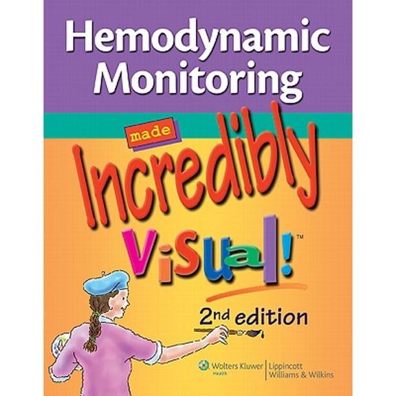 Pre-Owned Hemodynamic Monitoring Made Incredibly Visual! (Paperback) by Lippincott (Prepared for publication by)