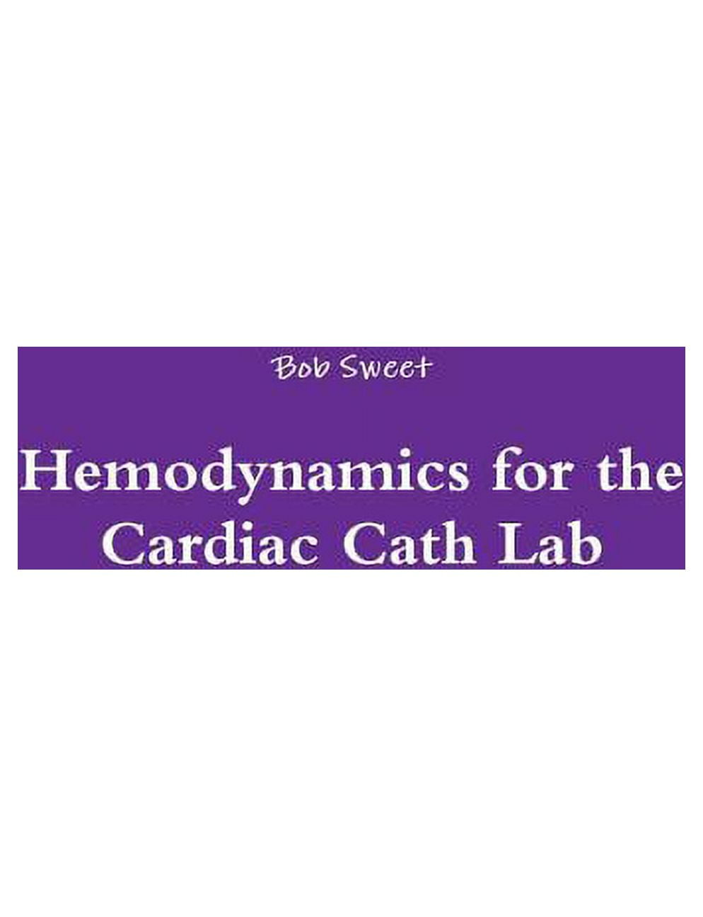 Hemodynamics for the Cardiac Cath Lab