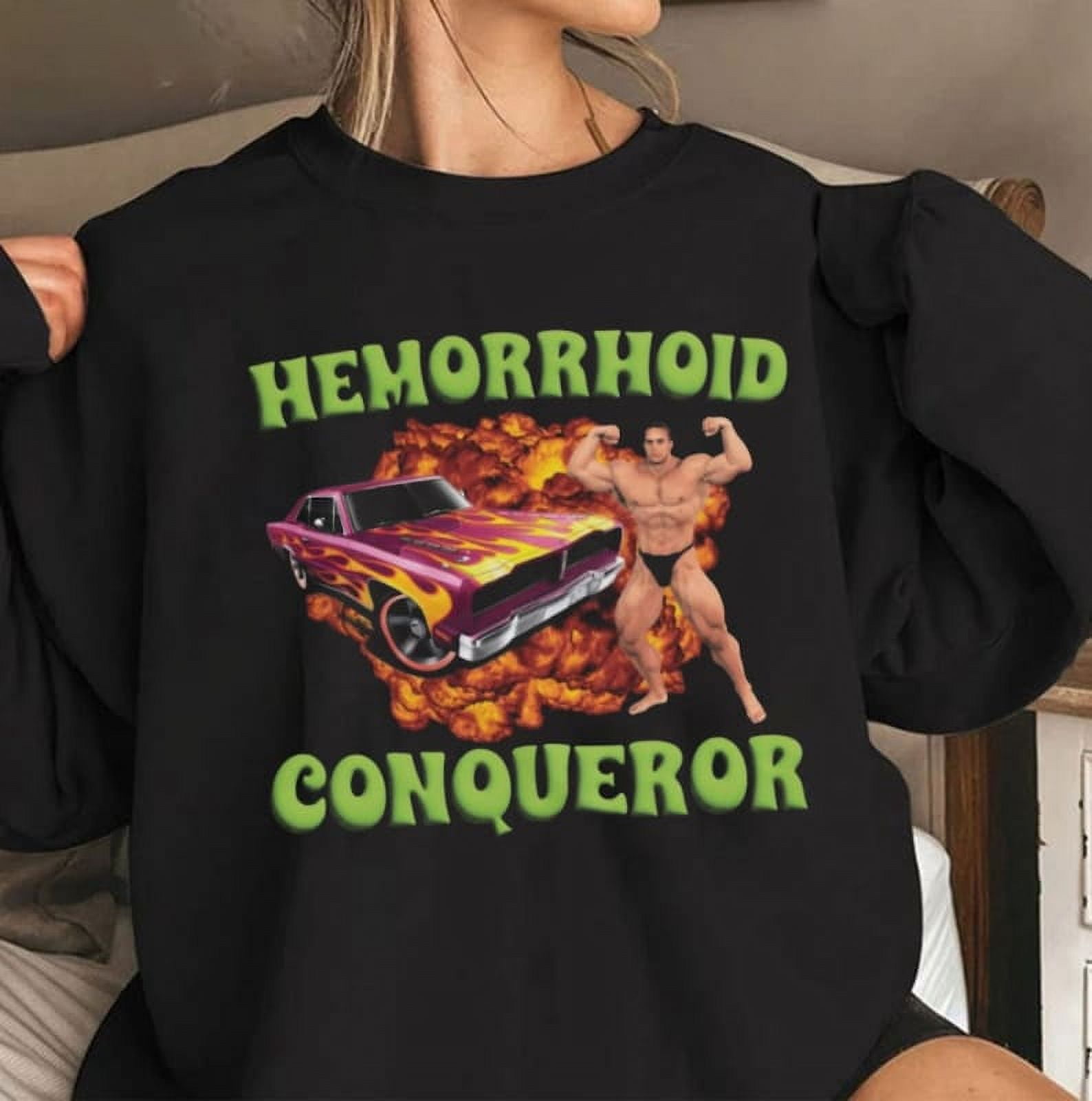 Hemorrhoid Conqueror, Weird Shirt, Specific Shirt, Funny Shirt, Offensive Shirt, Funny Gift, Meme Shirt, Sarcastic Shirt, Ironic Shirt