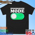 Hemorrhoids Mode On Shirt