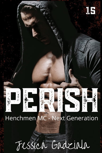 Henchmen MC - Next Generation Perish, Book 15, (Paperback)