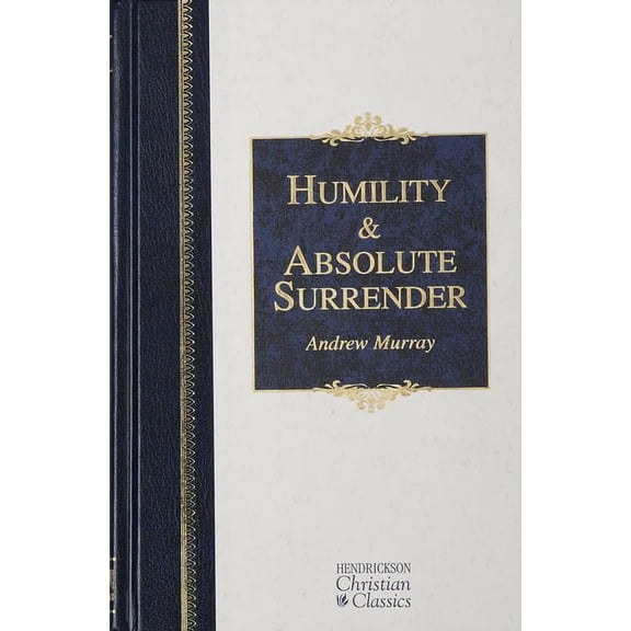 Hendrickson Christian Classics Humility and Absolute Surrender: Two Volumes in One, (Hardcover)