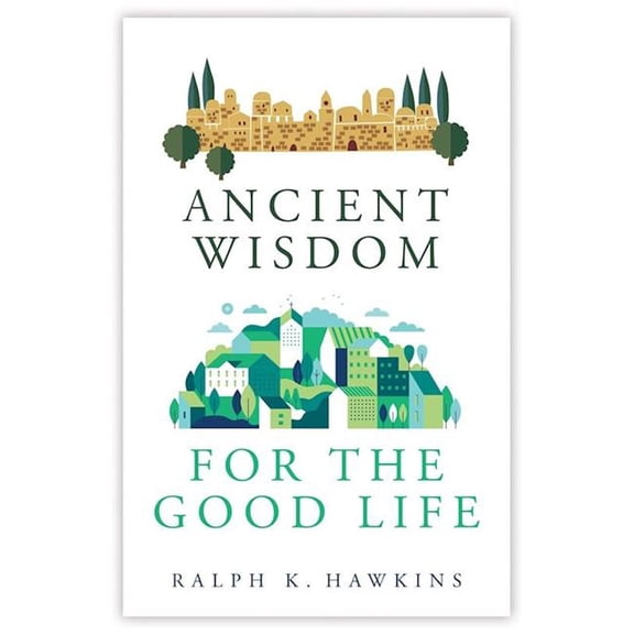 Hendrickson Publishing & Tyndale 265054 Ancient Wisdom For The Good Life Book