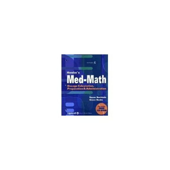 Pre-Owned Henke's Med-Math: Dosage Calculation, Preparation, and Administration (Book with CD-ROM) (Paperback) 078173634X 9780781736343