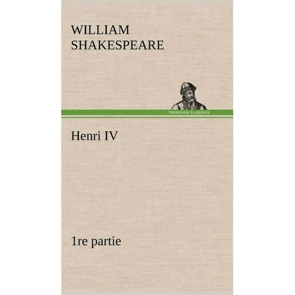 Henri IV (1re partie), (Hardcover)