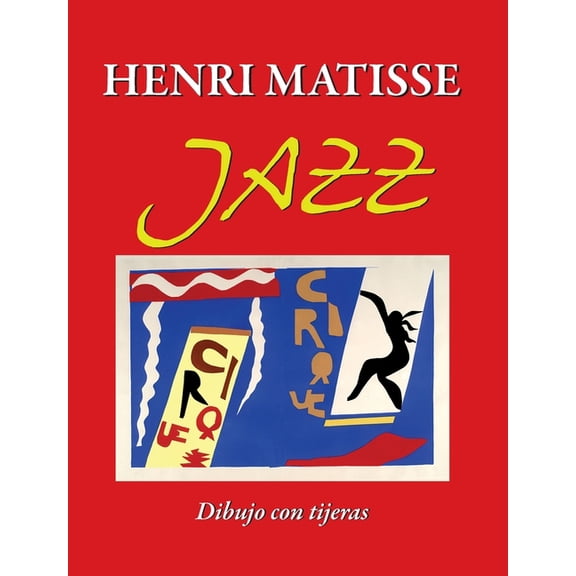 Henri Matisse JAZZ: Dibujo con tijeras, (Hardcover)