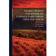 thumbnail image 1 of Henrici Norisii Paraenesis Ad Joannem Harduinum, Opus Postumum : Accessit Ejusdem Thraso, Seu Miles Macedonius, Plautino Sale Perfrictus, Opera Annibale Corradini (Paperback), 1 of 1