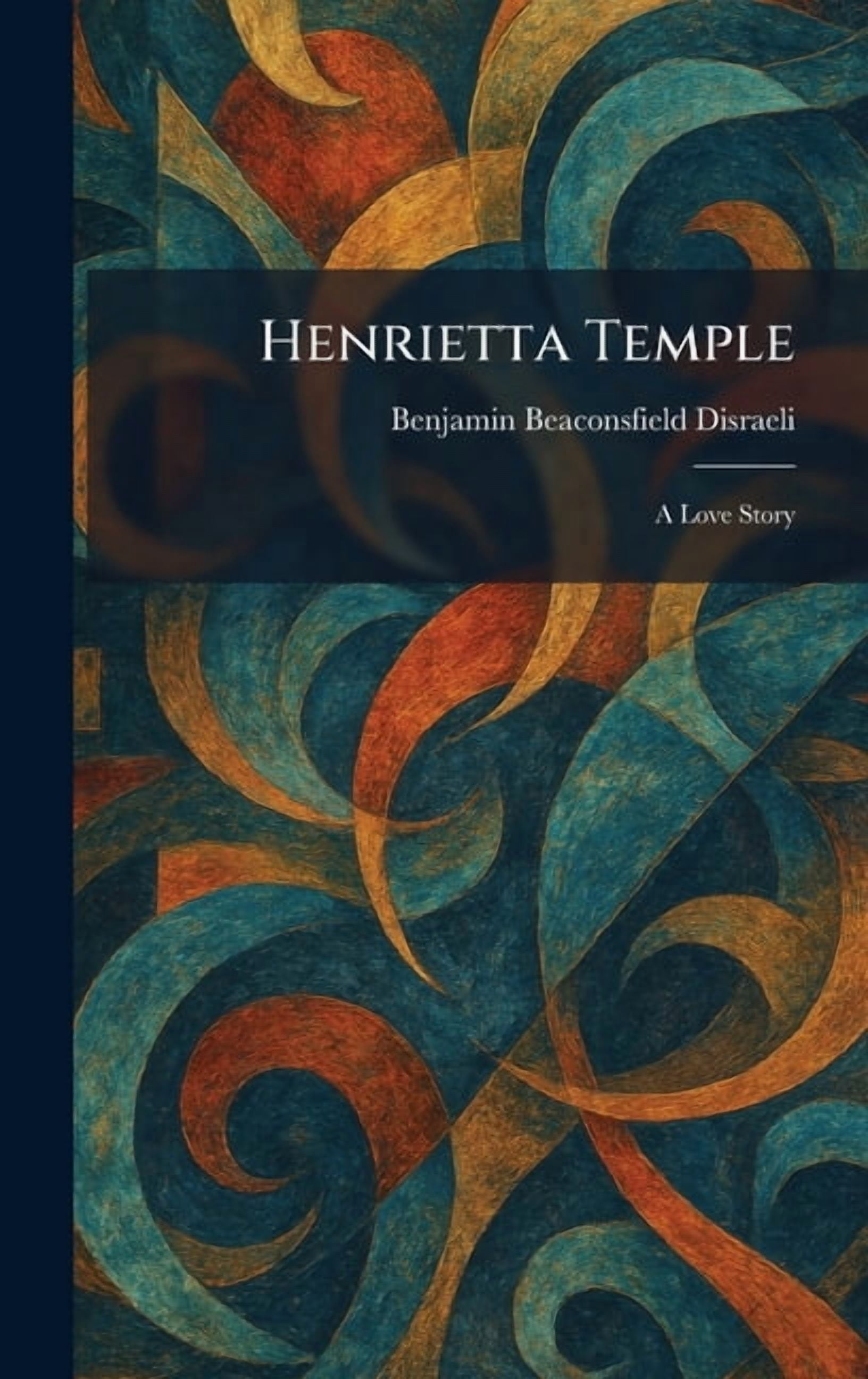 Henrietta Temple: A Love Story, (Hardcover)