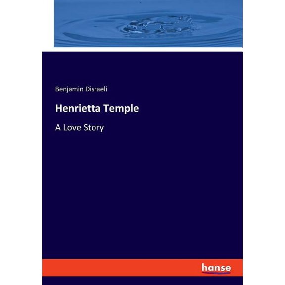 Henrietta Temple: A Love Story, (Paperback)