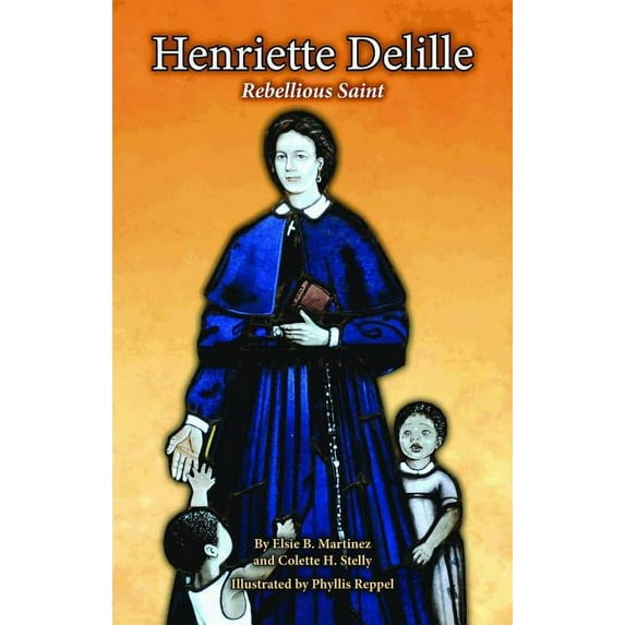 Henriette Delille : Rebellious Saint (Hardcover)