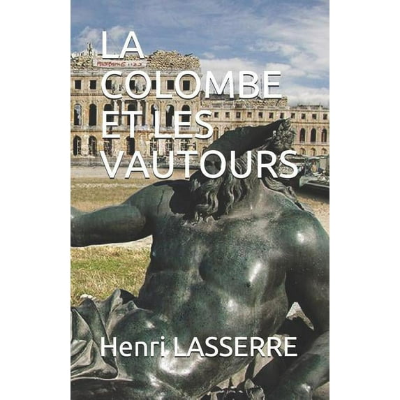 Henriette d'Aubiet: La Colombe Et Les Vautours #4 (Paperback)