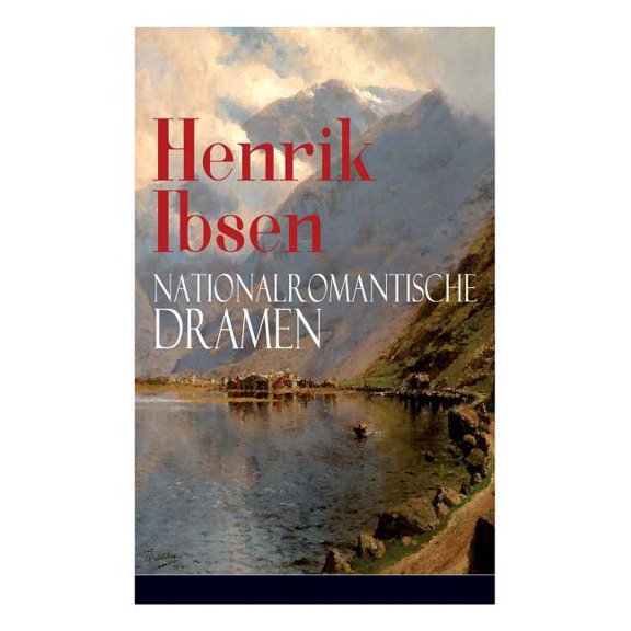 Henrik Ibsen: Nationalromantische Dramen: Frau Inger auf strot + Das Fest auf Solhaug (Mit Biografie des Autors), (Paperback)