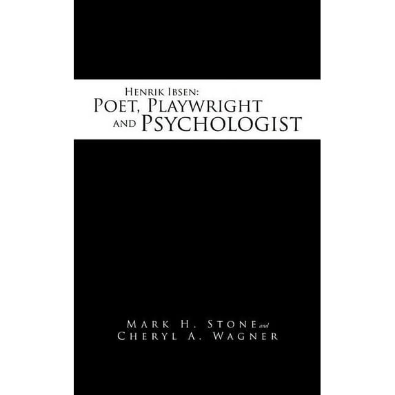 Henrik Ibsen Poet, Playwright and Psychologist