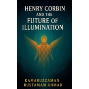 Henry Corbin and the Future of Illumination, Paperback